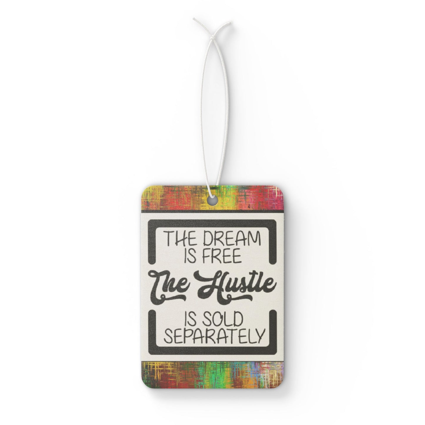 The dream is free the Hustle - DMV car air freshener