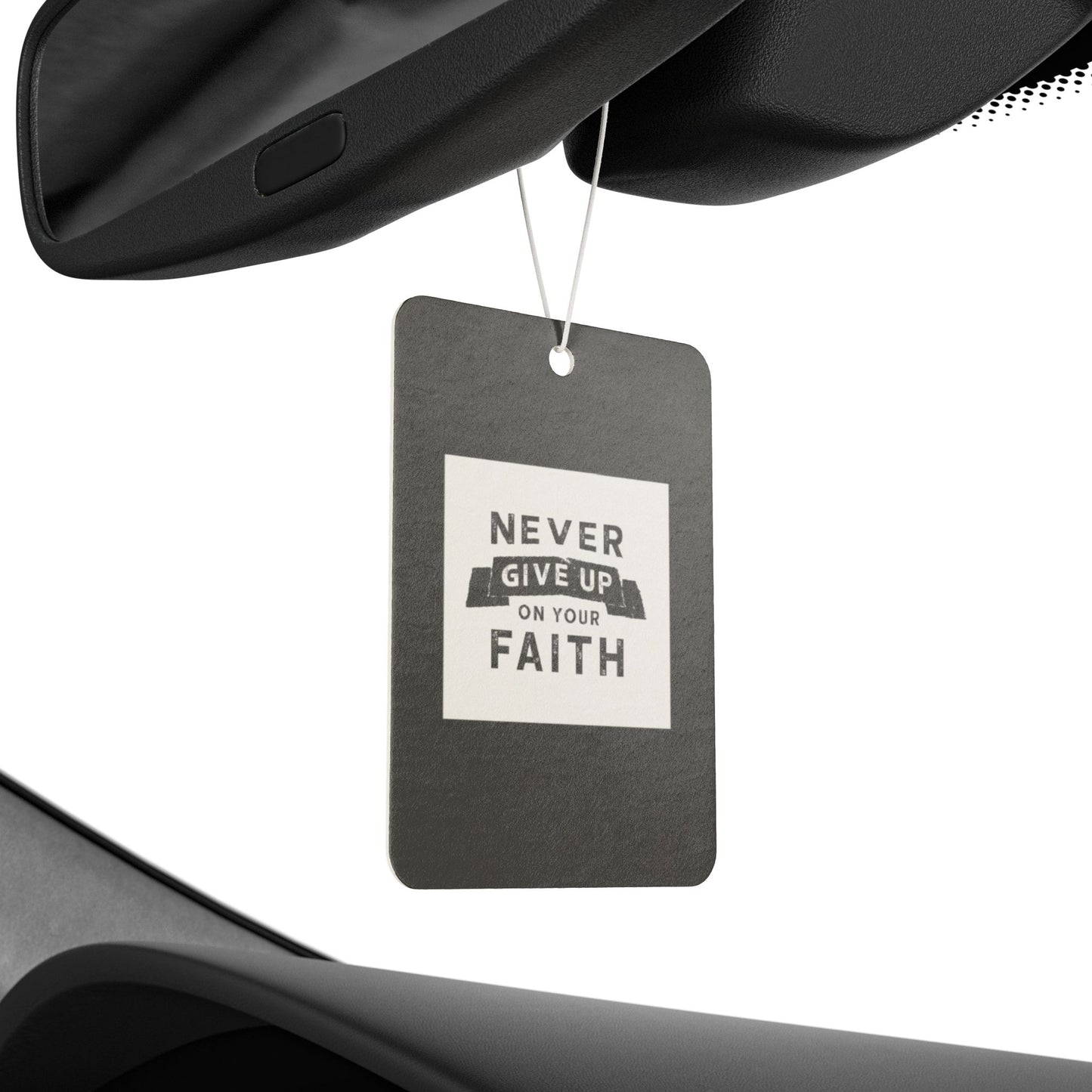 Never give up on your faith - DMV freshener