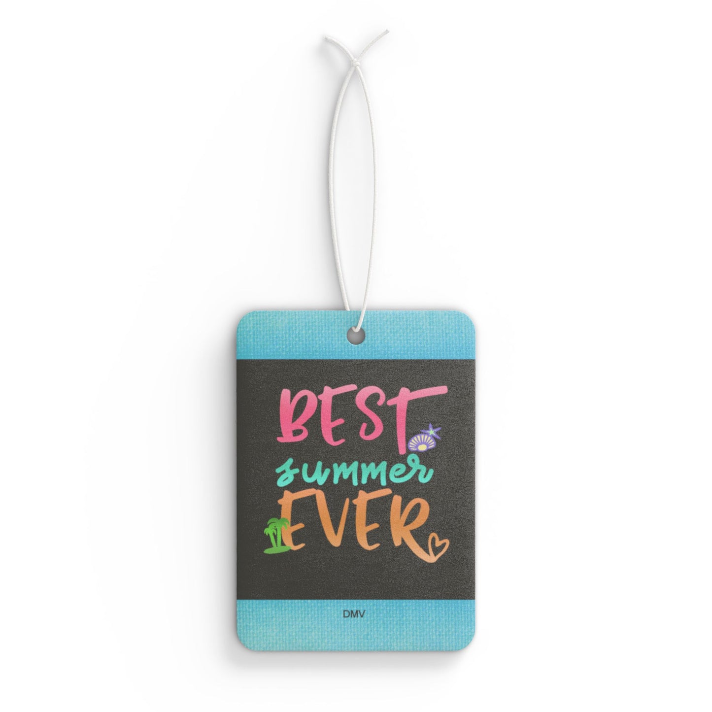 Best summer ever - DMV car air freshener