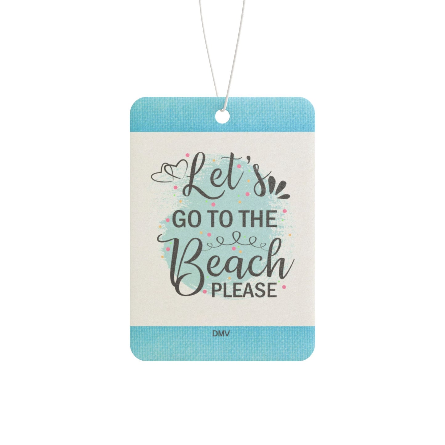Let's go to the beach please - DMV car air freshener