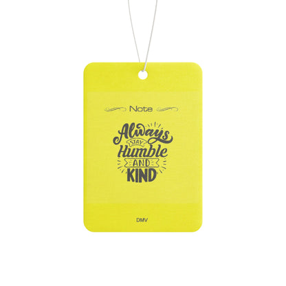 Always stay humble and kind - DMV air freshener