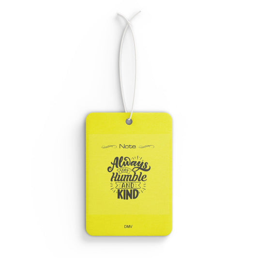 Always stay humble and kind - DMV air freshener