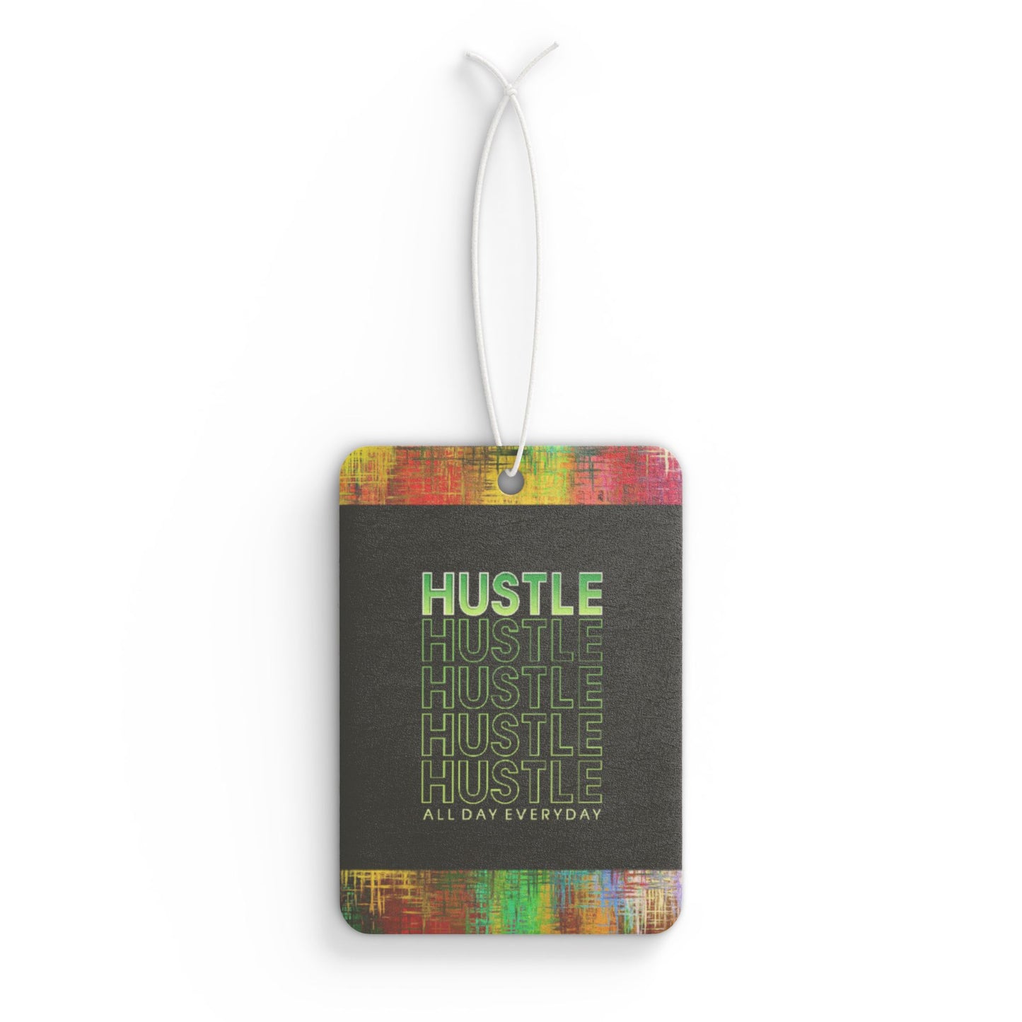 Hustle hustle hustle everyday - DMV air freshener