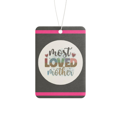 Most loved mother - DMV car air freshener
