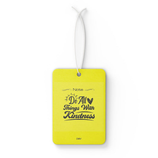 Do all things with kindness - DMV air freshener