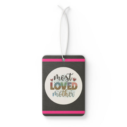 Most loved mother - DMV car air freshener