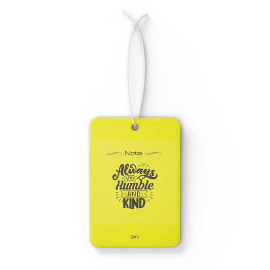 Always stay humble and kind - DMV air freshener