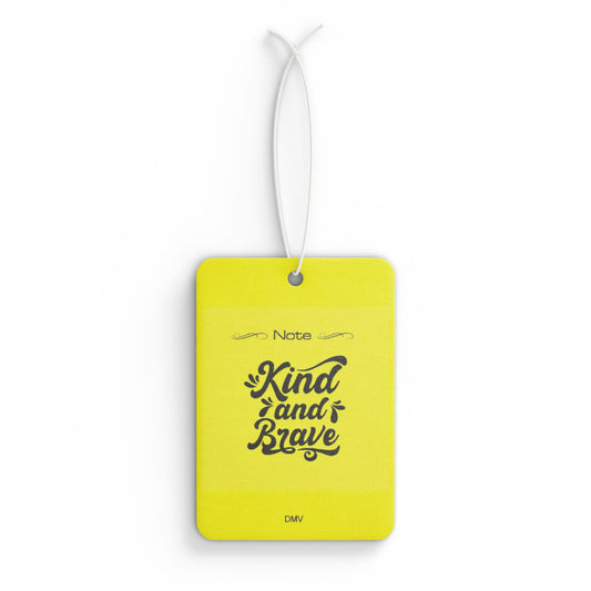 Kind and brave - DMV air freshener