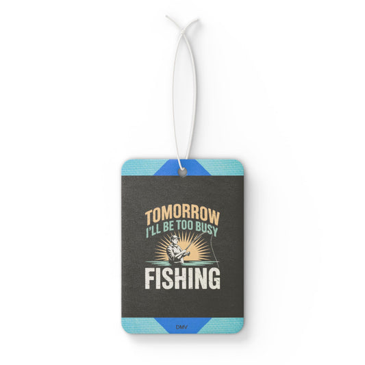 Tomorrow i will be too busy fishing - DMV freshener