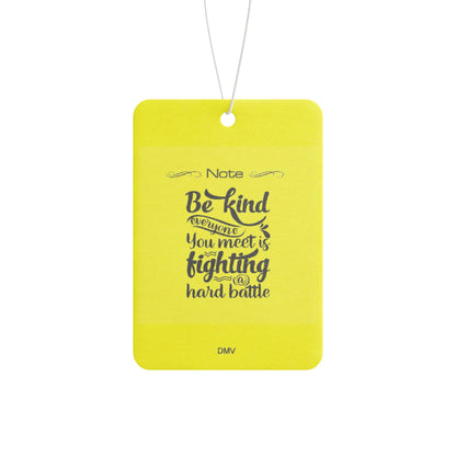 Be kind everyone you meet is battling - DMV air freshener