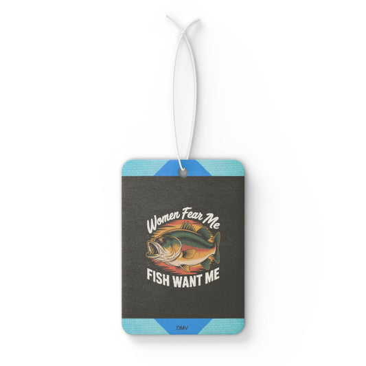 Women fear me fish want me - DMV freshener