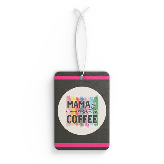 Mama needs coffee - DMV car air freshener