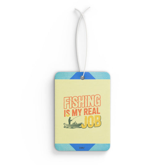 Fishing is my real job - DMV freshener