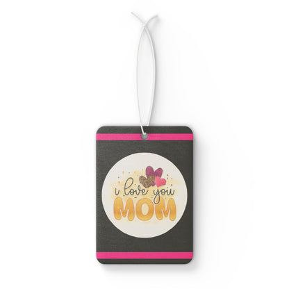 I love u Mom - DMV car air freshener