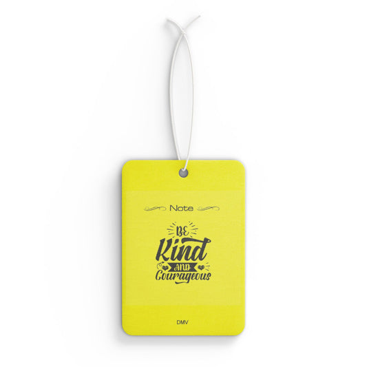 Be kind and courageous - DMV air freshener