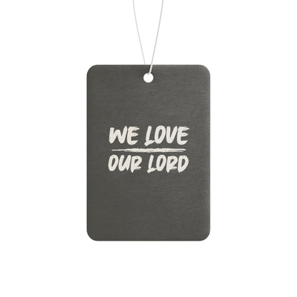 We love our Lord - DMV freshener