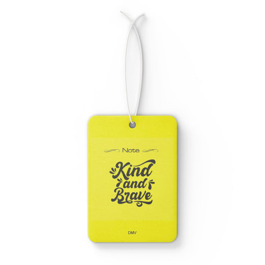 Kind and brave - DMV air freshener