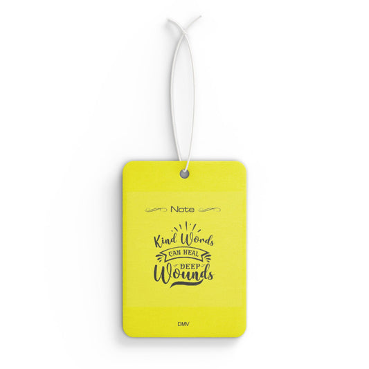 Kind words can heal deep wounds - DMV air freshener