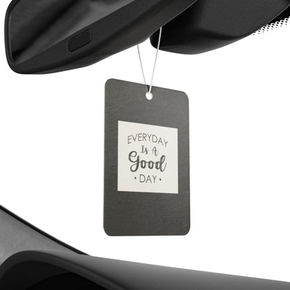 Every day is a good day - DMV freshener