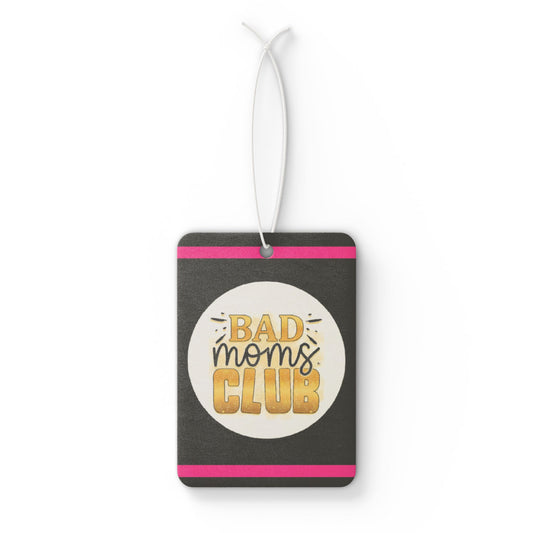 Bad moms club - DMV car air freshener