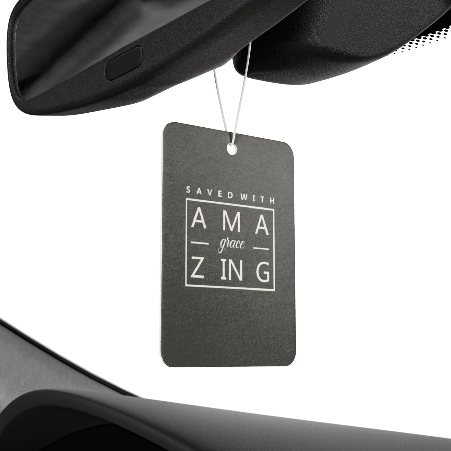 Saved with amazing grace - DMV car air freshener