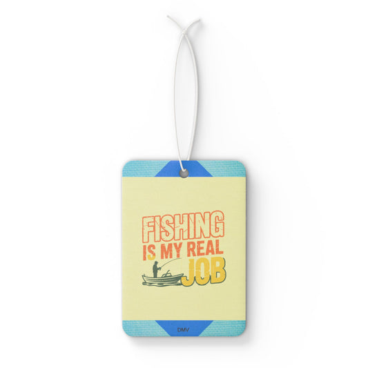 Fishing is my real job - DMV freshener