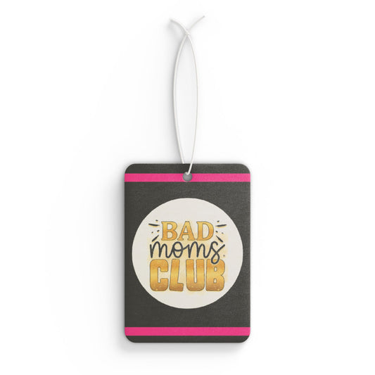 Bad moms club - DMV car air freshener