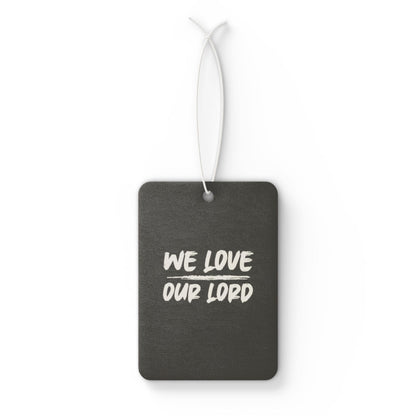 We love our Lord - DMV freshener