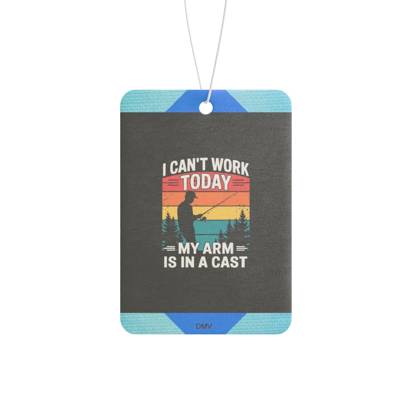 I can't work today my arm is in a cast - DMV freshener