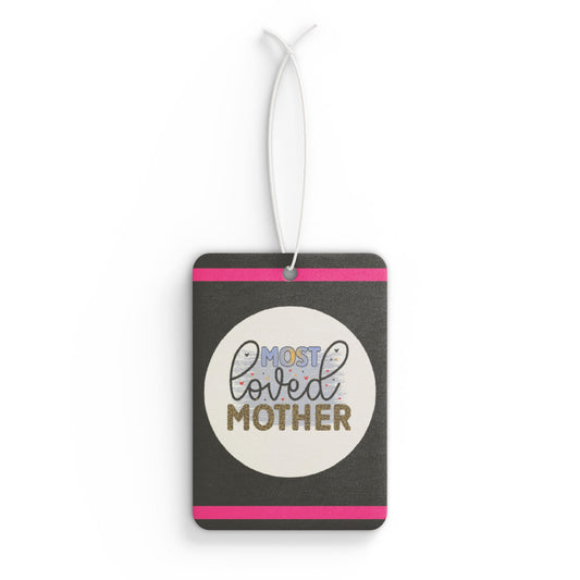 Most loved mother - DMV car air freshener