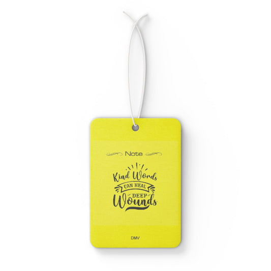 Kind words can heal deep wounds - DMV air freshener