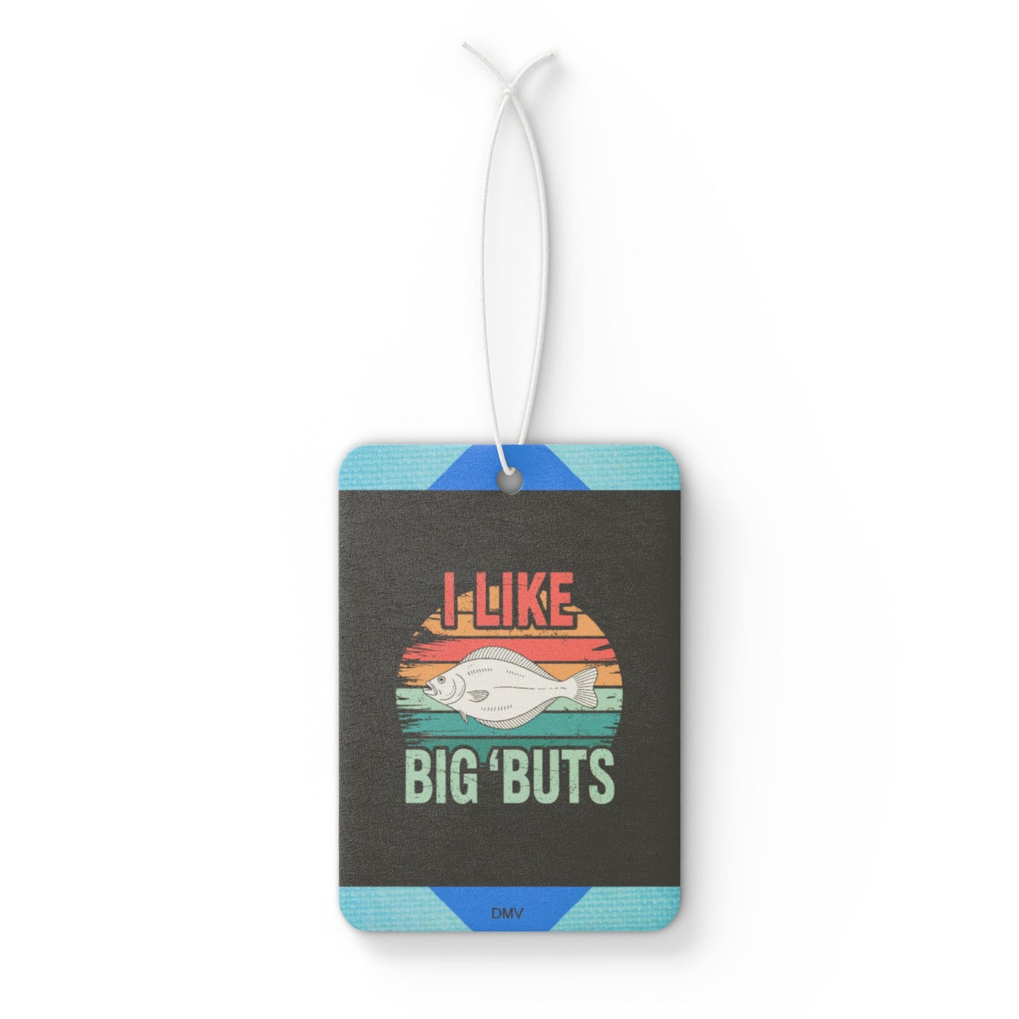 I like big buts - DMV freshener
